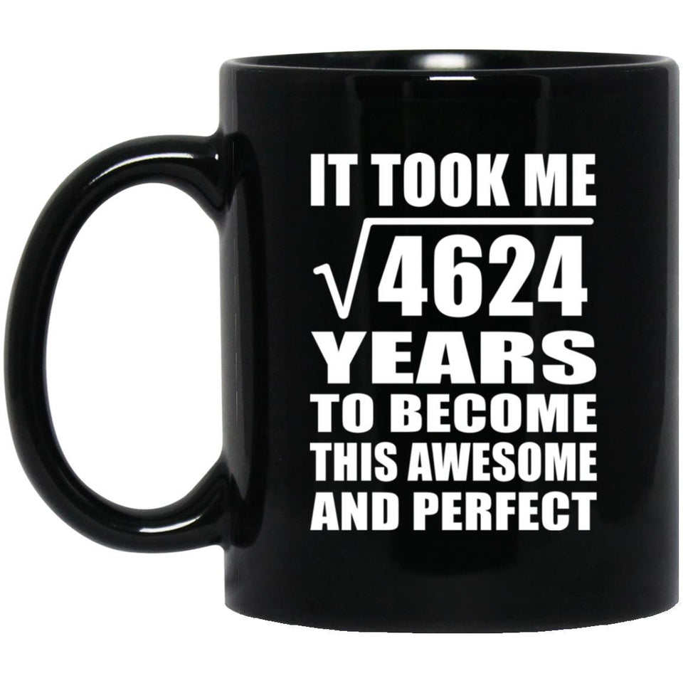 68th Birthday Took Square Root of 4624 Years To Awesome - 11oz Coffee Mug Black