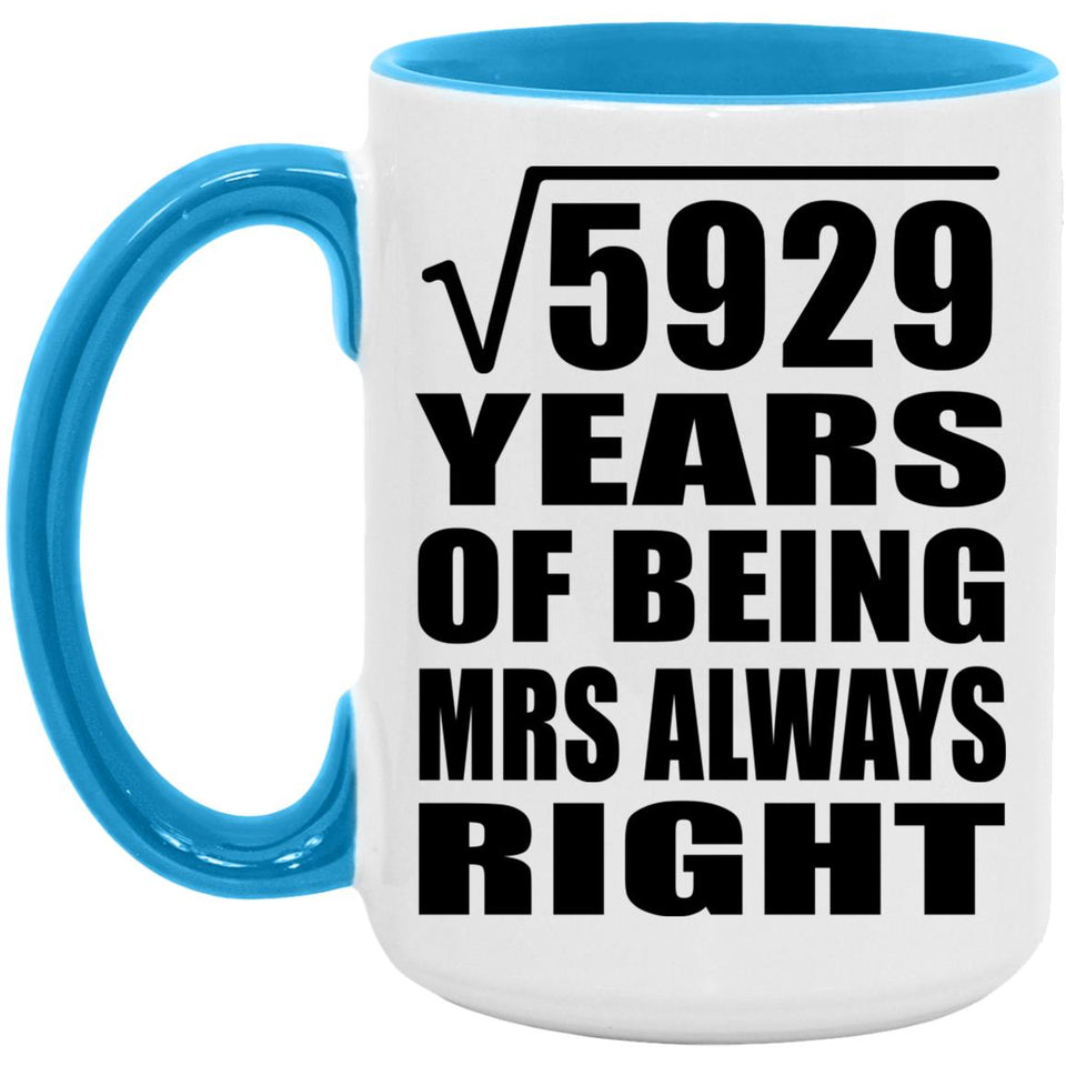 77th Anniversary Square Root of 5929 Years Mrs Always Right - 15oz Accent Mug Blue