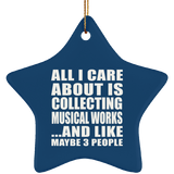 All I Care About Is Collecting Musical Works - Star Ornament