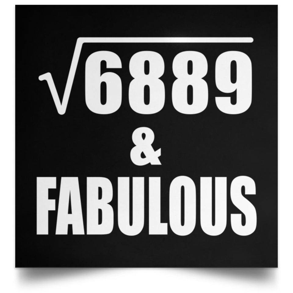 83rd Birthday Square Root of 6889 & Fabulous - Poster Square