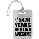 74th Birthday Square Root of 5476 Years of Being Awesome - Luggage Bag Tag