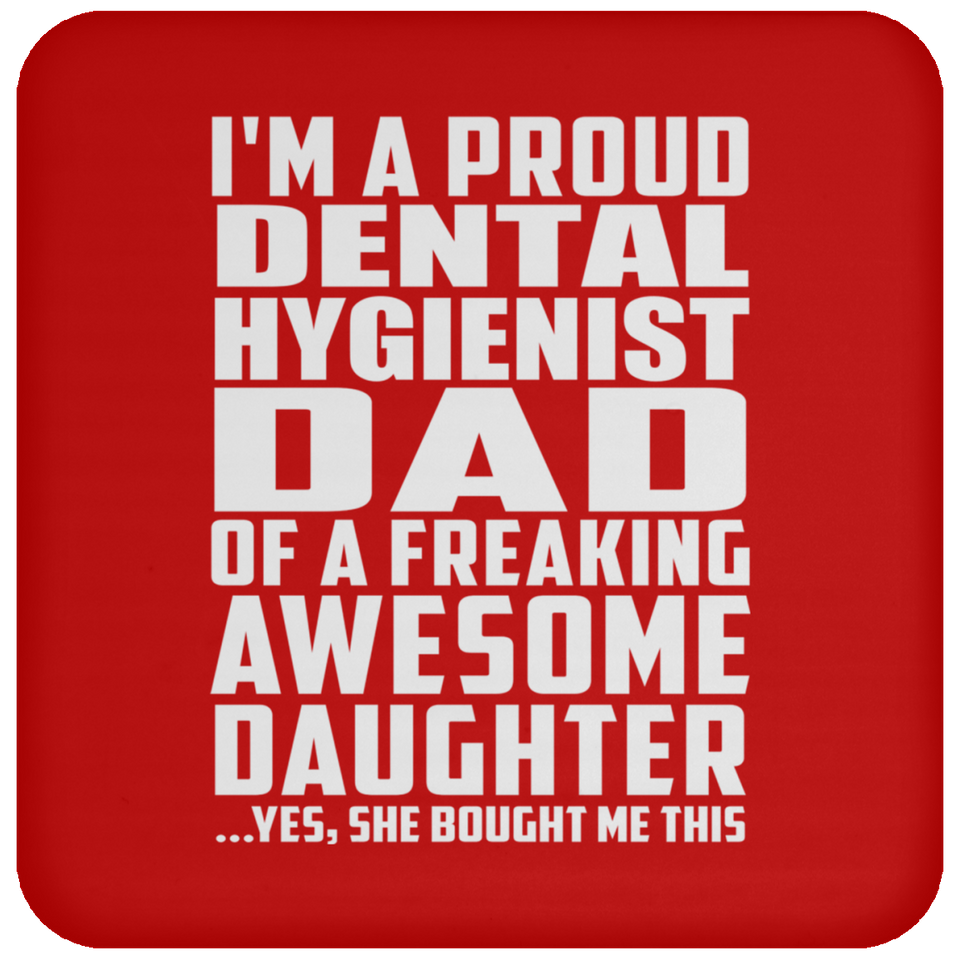 Proud Dental Hygienist Dad Of Awesome Daughter - Drink Coaster