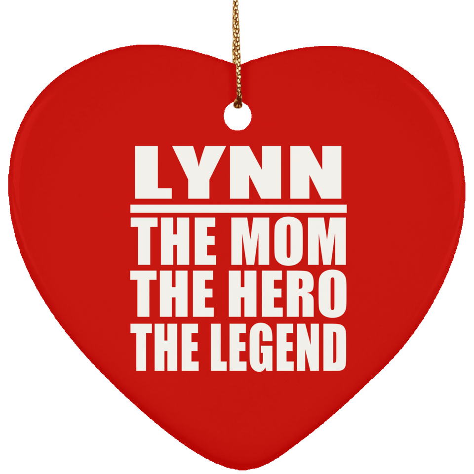 Lynn The Mom The Hero The Legend - Heart Ornament