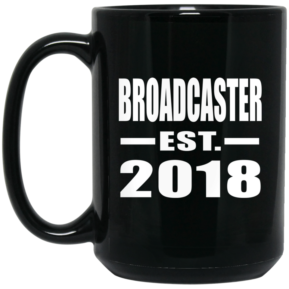 Broadcaster Established EST. 2018 - 15 Oz Coffee Mug Black