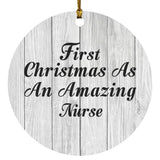 First Christmas As An Amazing Nurse - Circle Ornament F