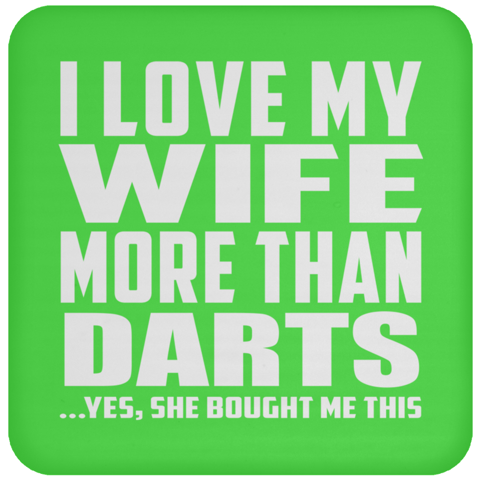 I Love My Wife More Than Darts - Drink Coaster