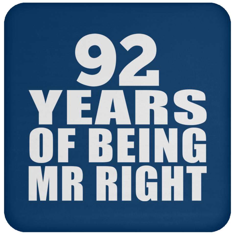 92nd Anniversary 92 Years Of Being Mr Right - Drink Coaster