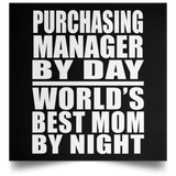 Purchasing Manager By Day World's Best Mom By Night - Poster Square