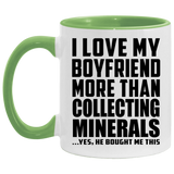 I Love My Boyfriend More Than Collecting Minerals - 11oz Accent Mug Green