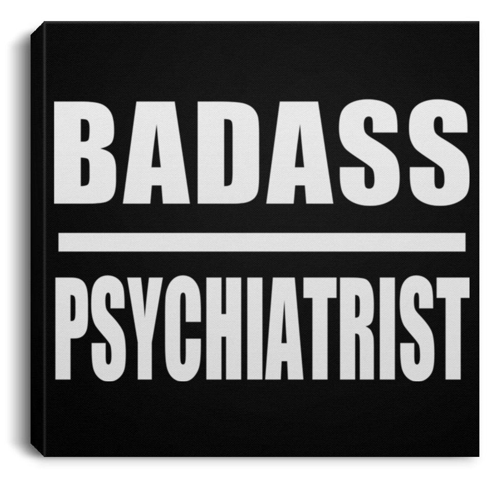 Badass Psychiatrist - Canvas Square