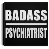 Badass Psychiatrist - Canvas Square