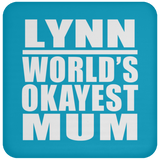 Lynn World's Okayest Mum - Drink Coaster