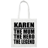 Karen The Mum The Hero The Legend - Tote Bag White