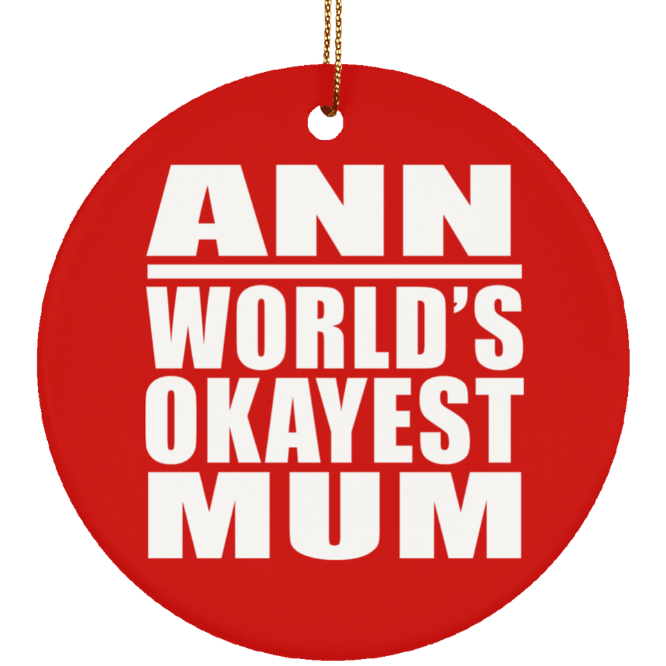 Ann World's Okayest Mum - Circle Ornament