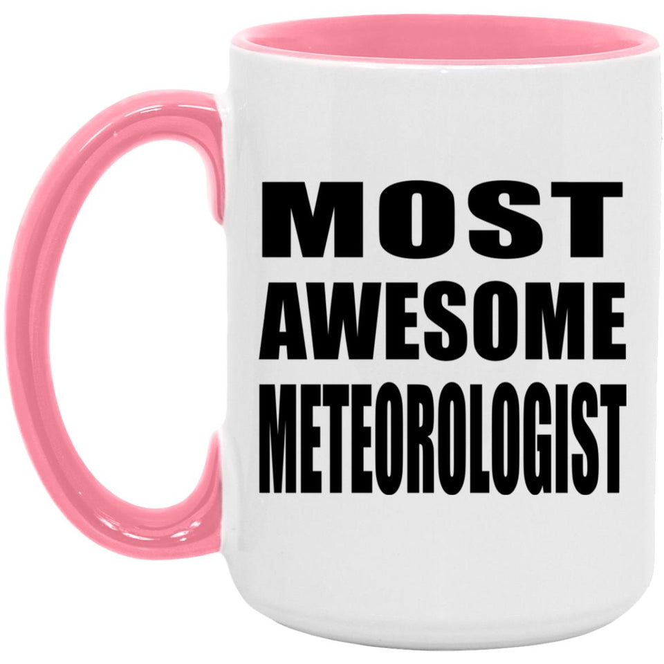 Most Awesome Meteorologist - 15oz Accent Mug Pink