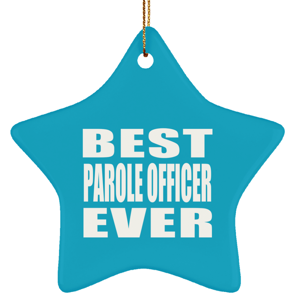 Best Parole Officer Ever - Star Ornament