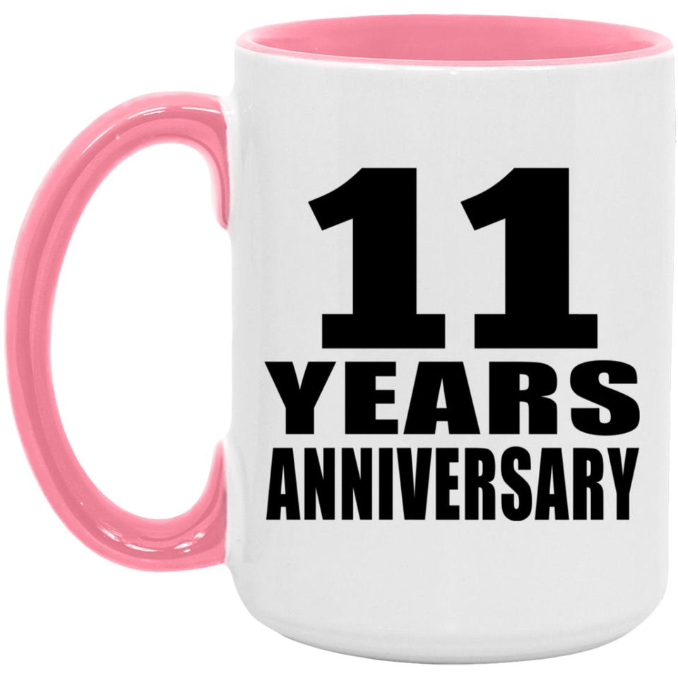 11th Anniversary 11 Years Anniversary - 15oz Accent Mug Pink
