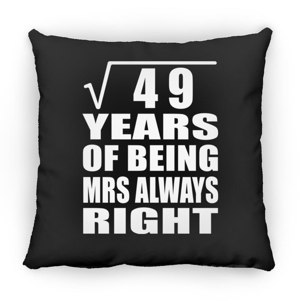 7th Anniversary Square Root of 49 Years Mrs Always Right - Throw Pillow Black