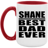 Shane Best Dad Ever - 15oz Accent Mug Red
