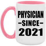 Physician Since 2021 - 15oz Accent Mug Pink