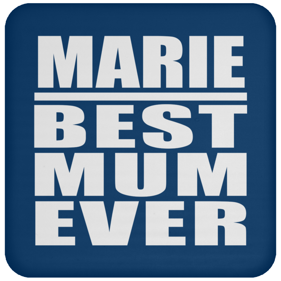 Marie Best Mum Ever - Drink Coaster