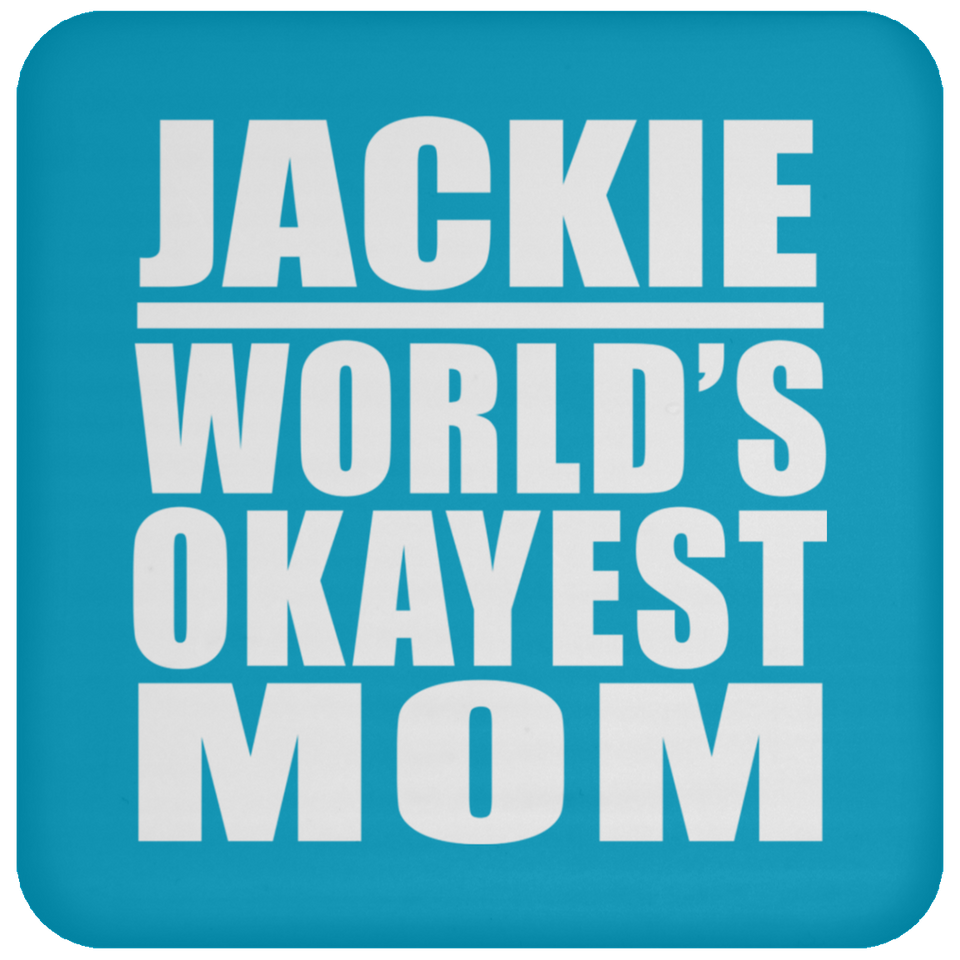 Jackie World's Okayest Mom - Drink Coaster