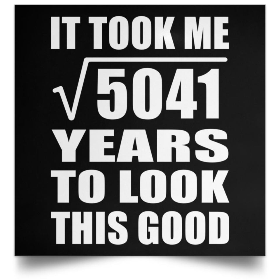 71st Birthday Took Square Root of 5041 Years To Look Good - Poster Square