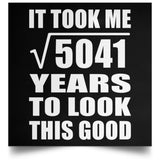 71st Birthday Took Square Root of 5041 Years To Look Good - Poster Square