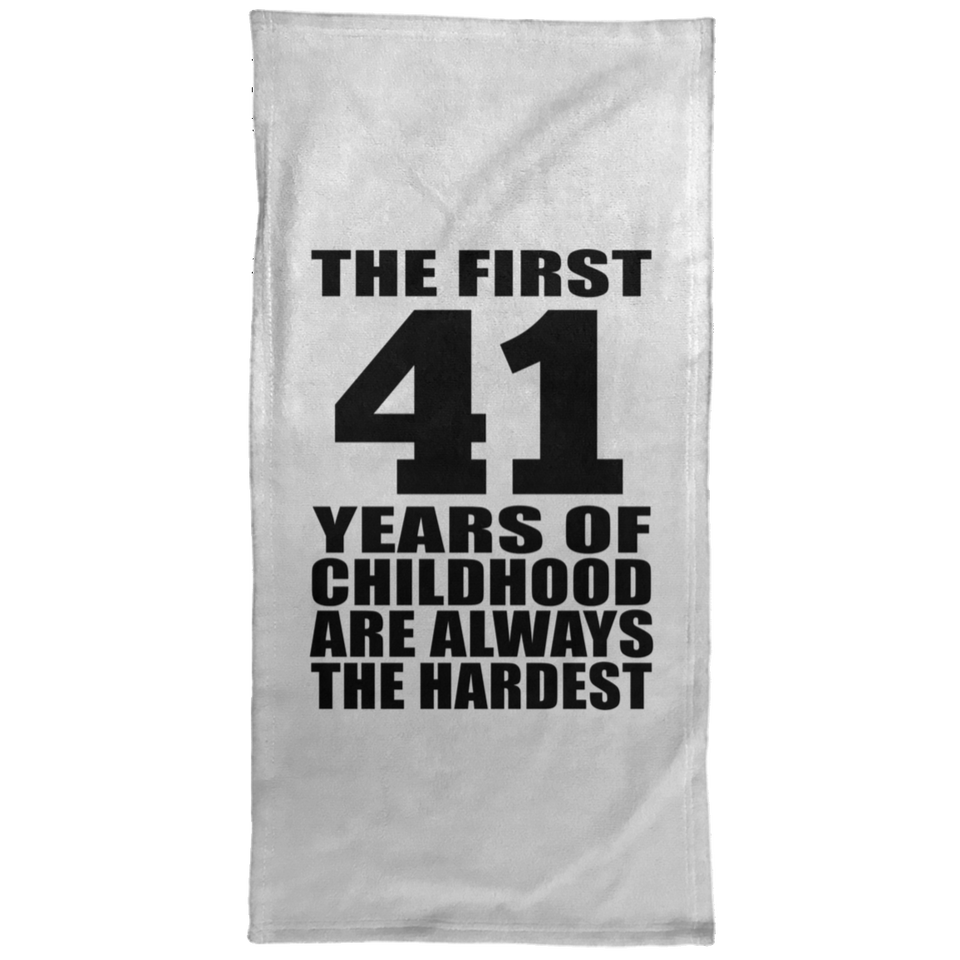 41st Birthday First 41 Years of Childhood Are The Hardest - Hand Towel