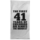 41st Birthday First 41 Years of Childhood Are The Hardest - Hand Towel
