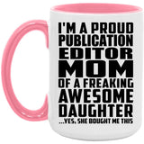 Proud Publication Editor Mom Of Awesome Daughter - 15oz Accent Mug Pink