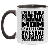 Proud Computer Programmer Mom Of Awesome Daughter - 11oz Accent Mug Black