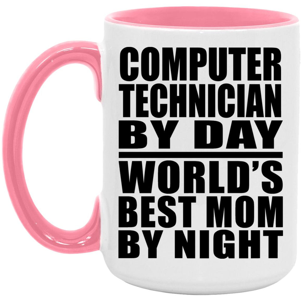 Computer Technician By Day World's Best Mom By Night - 15oz Accent Mug Pink