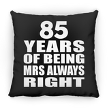 85th Anniversary 85 Years of Being Mrs Always Right - Throw Pillow Black