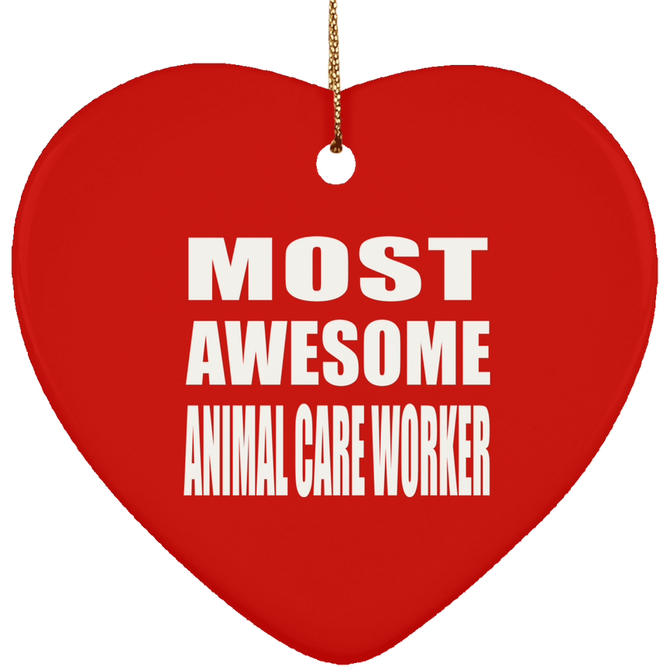 Most Awesome Animal Care Worker - Heart Ornament