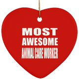 Most Awesome Animal Care Worker - Heart Ornament