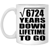 82nd Anniversary Square Root of 6724 Years Lifetime To Go - 11oz Coffee Mug
