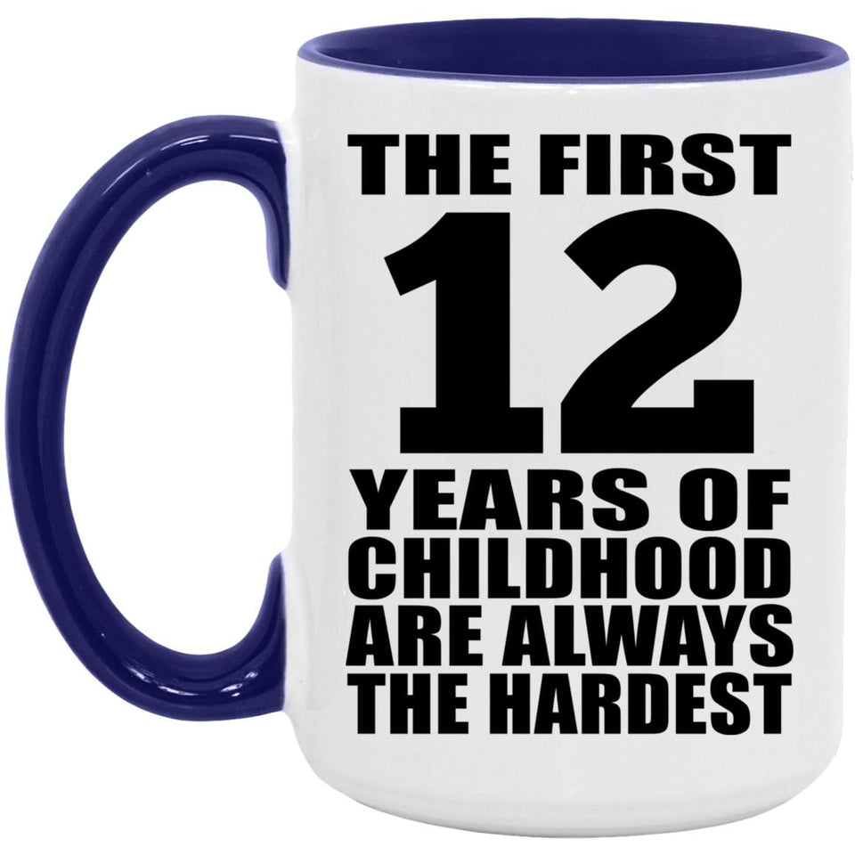 12th Birthday First 12 Years of Childhood Are The Hardest - 15oz Accent Mug Purple