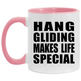 Hang Gliding Makes Life Special - 11oz Accent Mug Pink