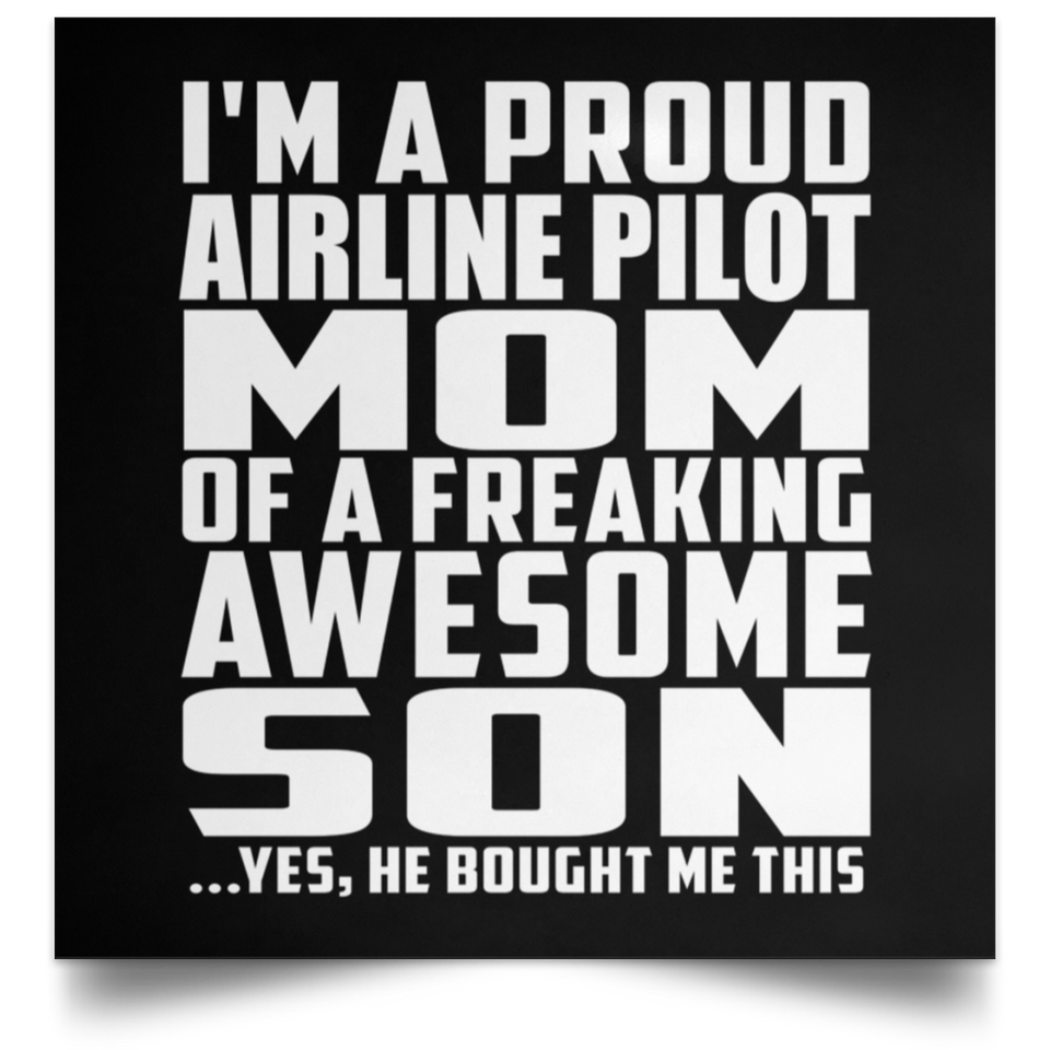 Proud Airline Pilot Mom Of Awesome Son - Poster Square