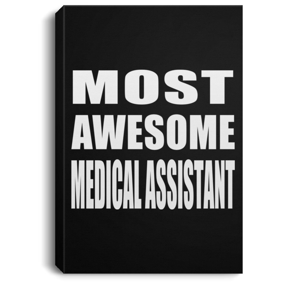 Most Awesome Medical Assistant - Canvas Portrait