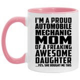 Proud Automobile Mechanic Mom Of Awesome Daughter - 11oz Accent Mug Pink