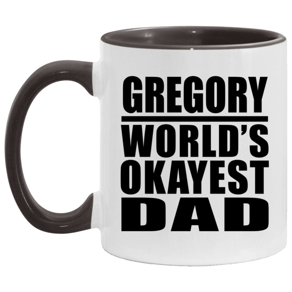 Gregory World's Okayest Dad - 11oz Accent Mug Black