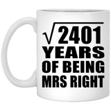 49th Anniversary Square Root of 2401 Years of Being Mrs Right - 11oz Coffee Mug
