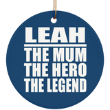 Leah The Mum The Hero The Legend - Circle Ornament