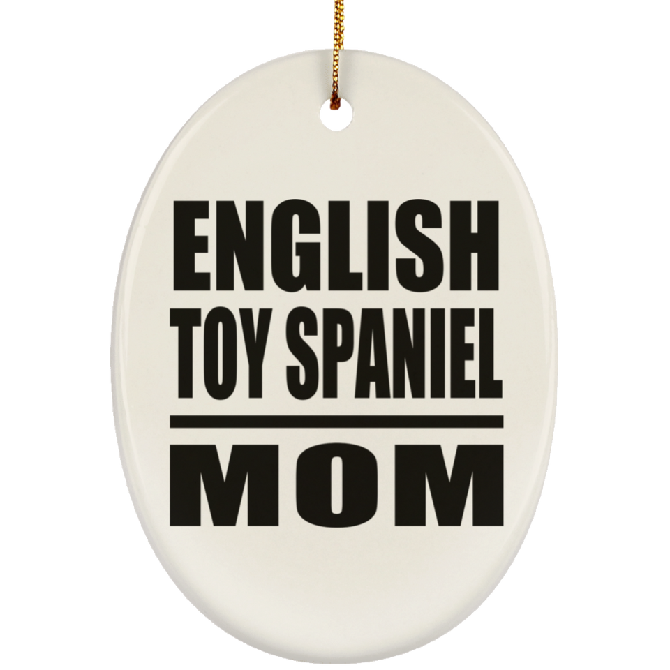 English Toy Spaniel Mom - Oval Ornament