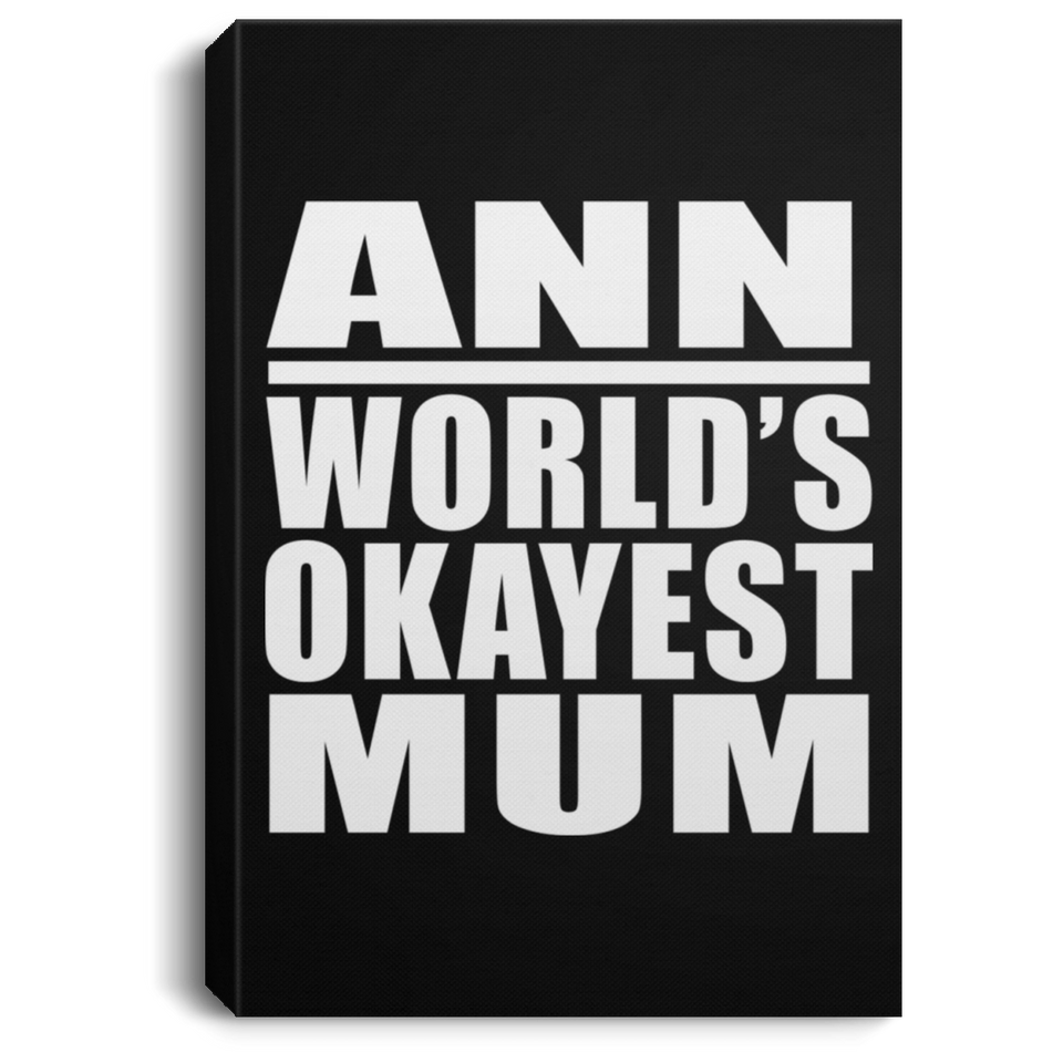 Ann World's Okayest Mum - Canvas Portrait