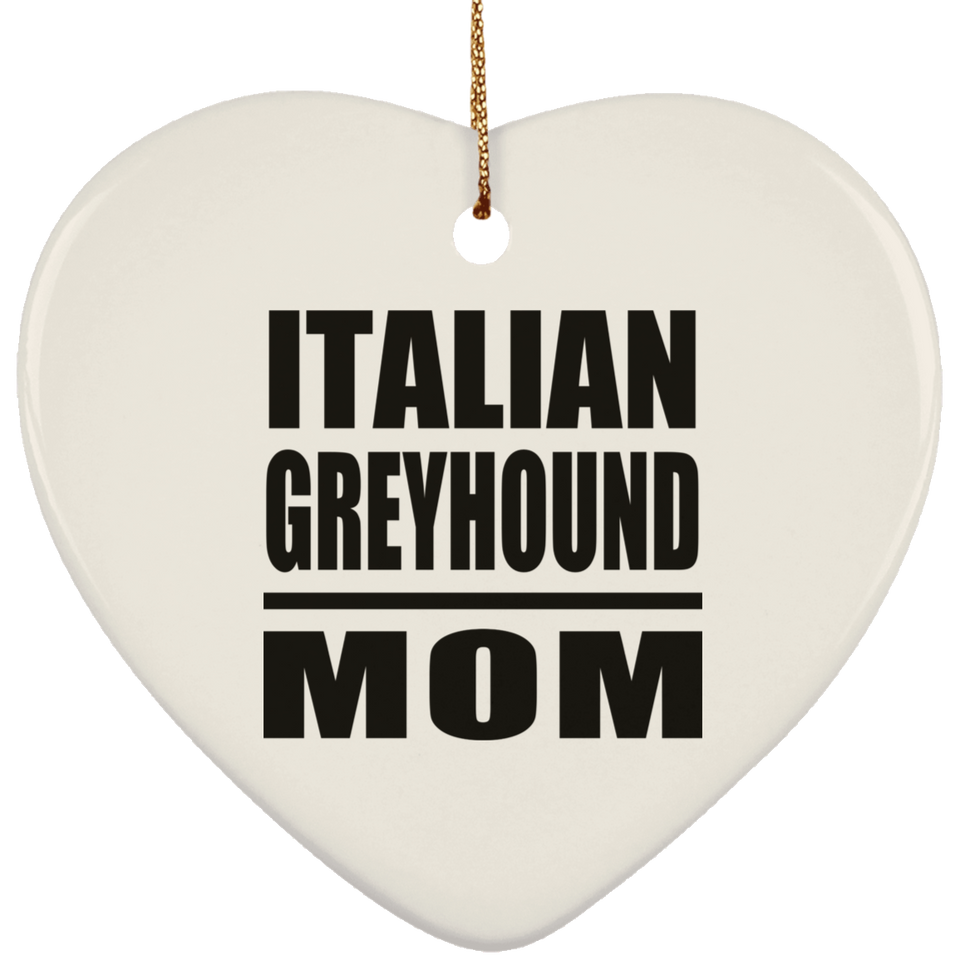 Italian Greyhound Mom - Heart Ornament