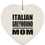 Italian Greyhound Mom - Heart Ornament