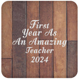 First Year As An Amazing Teacher 2024 - Drink Coaster E